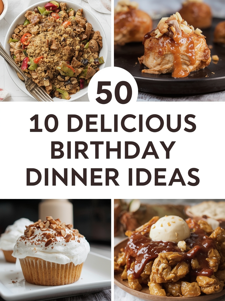 50 delicious birthday dinner ideas steps